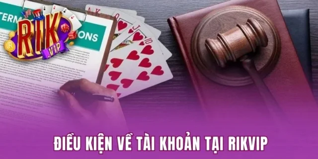 Các Quy Định Chính Trong Điều Khoản Điều Kiện RikVip 2025